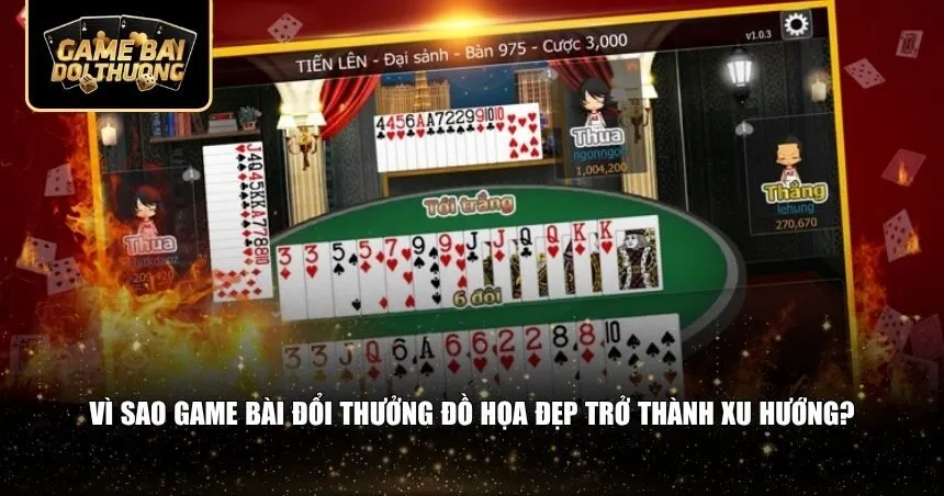 Xu hướng game bài đổi thưởng đồ họa đẹp trở nên phổ biến 