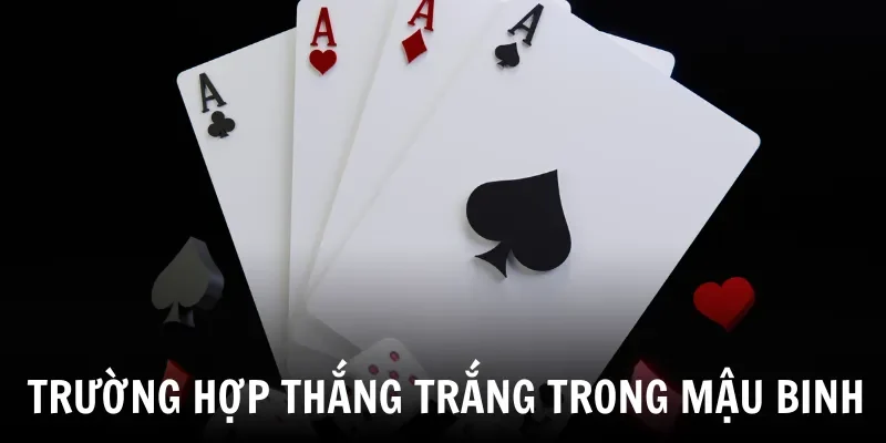 Các trường hợp thắng trắng trong game đem lại lợi nhuận lớn cho bet thủ